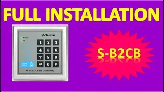 Securey Access Control II S-B2CB II Full Installation || NEW II Programming 9999 II
