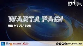 WARTA PAGI PRO 1 RRI MEULABOH 97.00 MHz | 24.12.2025