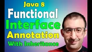 7- Java 8 Tutorial - Functional Interface Annotation With Inheritance