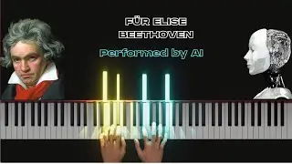 Beethoven - F&uuml;r Elise (Performed by Artificial Intelligence)