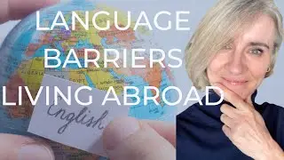 How to overcome language barriers living abroad