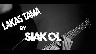 Siakol - Lakas Tama Bass Cover / Tab