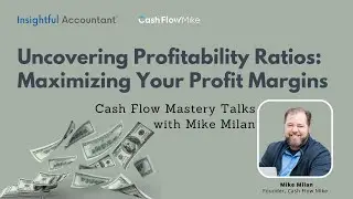 Cash Flow Mastery | Uncovering Profitability Ratios: Maximizing Your Profit Margins