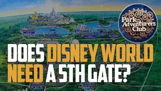 We're Asking the Question: Does Disney World Need a 5th Gate?