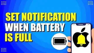 How To Set Notification When Battery Is Fully Charged In iPhone (Setup Guide)