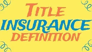 Understanding Title Insurance: Definition and Importance Explained