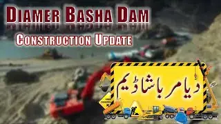 Diamer Basha Dam - Progress update