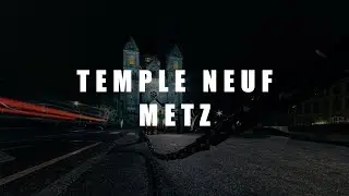 TEMPLE NEUF - METZ⎢4K TIMELAPSE