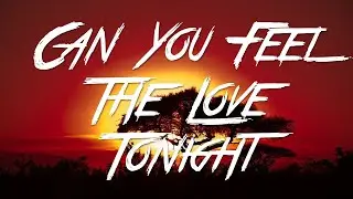 Can You Feel The Love Tonight - Elton John (Lyrics) [HD]