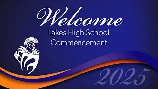 2025 Lakes High School Graduation