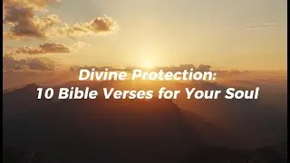 10 Bible Verses for Divine Protection and Peace (6 Minute Prayer) #god #bibleverses #jesus