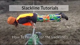 How To Peacock On The Slackline