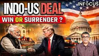 Indo-US Deal Done, Pitfalls Ahead | InFocus Episode 49 | Jist
