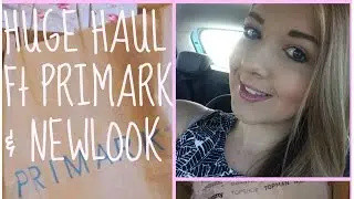 PRIMARK & NEWLOOK HAUL|HannahJonesyJones
