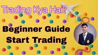 Trading Kya Hai? Beginner Complete guide ! Stock Market Hindi 