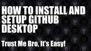 How to install and setup Github (Desktop)