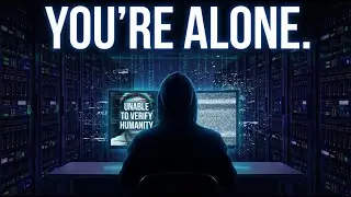 THE DEAD INTERNET THEORY: You're Alone Online