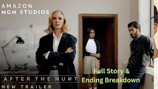 After the Hunt (2025) &ndash; Full Story & Deep Ending Explained | Julia Roberts, Ayo Edebiri, Andrew .