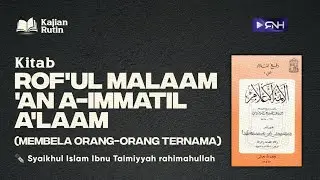 #18 Rof&rsquo;ul Malaam &lsquo;an a-Immatil a&rsquo;laam | Al-Ustadz Rahmat Nur Hidayat