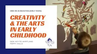 CREC MA in Education (Early Years): Creativity and the Arts Pathway