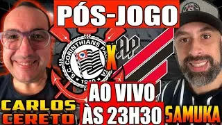 P&Oacute;S-JOGO: CORINTHIANS X ATHLETICO-PR - AO VIVO