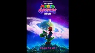 SUPER MARIO GALAXY MOVIE: TRAILER#2 ILLUMINATION/ NINTENDO/ UNIVERSAL 