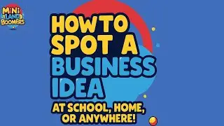 How to Spot a Business Idea at School, Home, or Anywhere! |Entrepreneurship for Kids