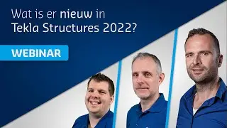 Tekla Structures webinar 2022 | Wat is er nieuw in Tekla Structures 2022?