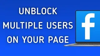 How To Unblock Multiple Users On Your Page On Facebook App On PC (New Update)