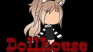 Dollhouse || Melanie Martinez || GLMV || Gacha life ||
