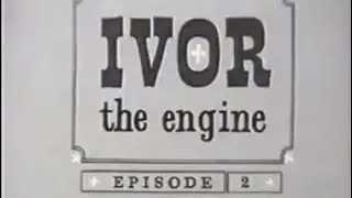 IVOR THE ENGINE~(1959)~Episode 2