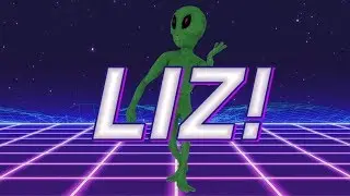 HAPPY BIRTHDAY LIZ! - ALIEN REMIX