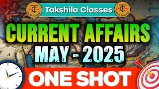 MAY CURRENT AFFAIRS FOR CDS|CAPF|NDA | TakshilaClasses.For CDS/CAPF/NDA/AFCAT.