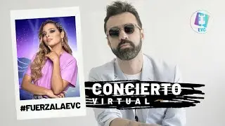 Concierto Virtual #FuerzaLaEVC