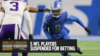 NFL Players Suspended Over Gambling Controversy | Chris Vernon Show