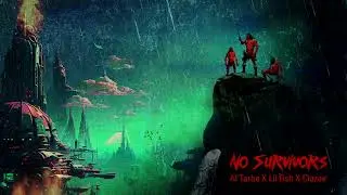 Al'Tarba X Lil Fish X Clozee - No survivors
