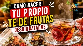 Prepara TU PROPIO TÉ DE FRUTAS DESHIDRATADAS, aquí te enseño todo el proceso.