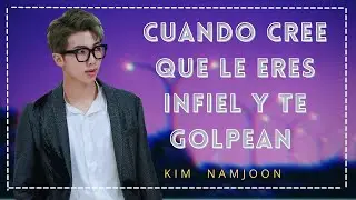 🌙[Imagina con Namjoon] Cuando cree que le eres infiel