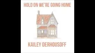 Hold On We're Going Home ( Cover ) - Kailey D