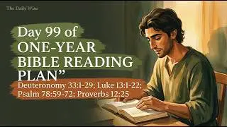 Day 99 of 365 Bible Reading Plan | KJV Holy Bible Audio - Calm and Soothing Male Voice Narration