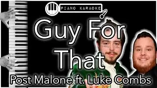 Guy For That - Post Malone ft. Luke Combs - Piano Karaoke Instrumental