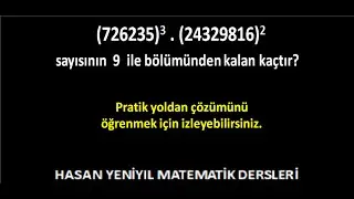 Pratik Yöntemler-9: Dokuz ile bölmede kalan bulmanın pratik yolu anlatıldı bu videoda.