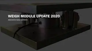 Weigh Module Update 2020