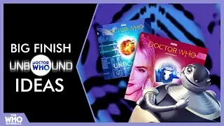 A Few Doctor Who Unbound Ideas