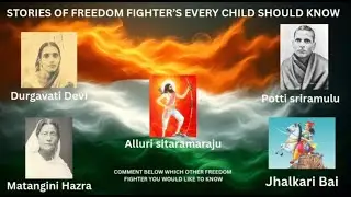 Unsung Freedom Fighters of India | Untold Stories of Courage & Sacrifice