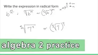 Algebra 2 Practice - Rewrite a Fraction Exponent in Radical Form (Example 1)