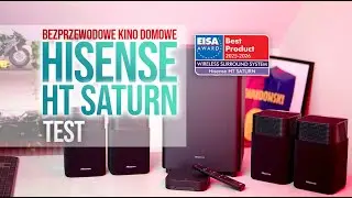 BEZPRZEWODOWE KINO DOMOWE 4.1.2 NA MEDAL! HISENSE HT SATURN - TEST