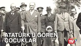 Atatürk'ü Gören Çocuklar - Muazzez Sapankaya