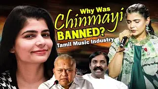 Why Was Chinmayi BANNED from the Tamil Music Industry? | The Truth Behind the Controversy