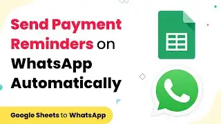 Send Payment Reminders on WhatsApp from Google Sheets - Google Sheets to WhatsApp